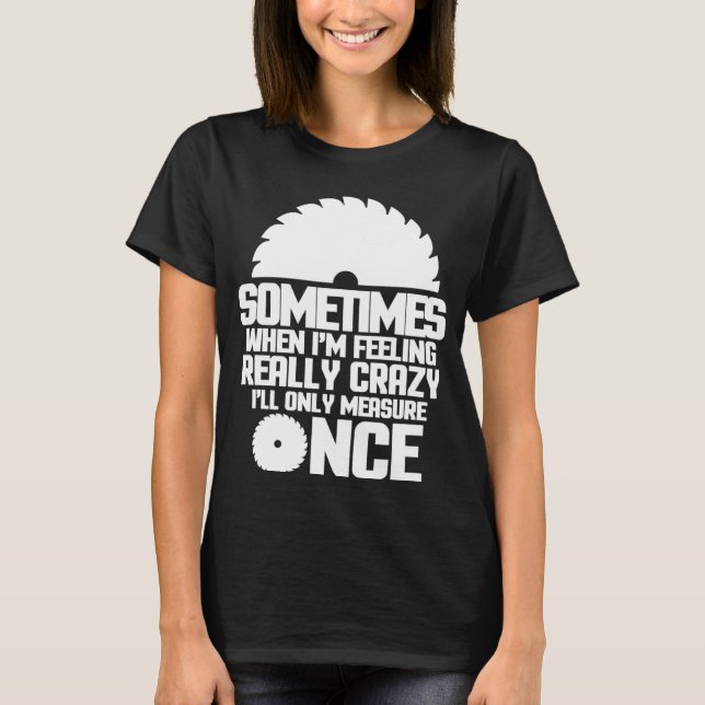 Camiseta A veces cuando me siento realmente loca (Anverso)