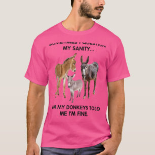 Camiseta A Veces Cuestiono A Mi Sanidad, Pero Me Han Dicho