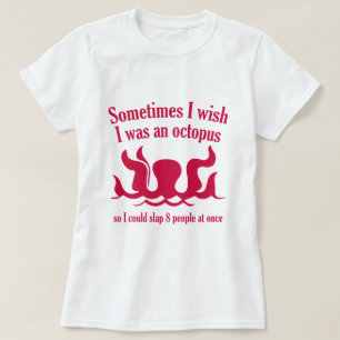 Camiseta A Veces Desearía Ser Un Pulpo