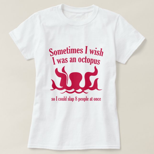 Camiseta A Veces Desearía Ser Un Pulpo (Diseño del anverso)