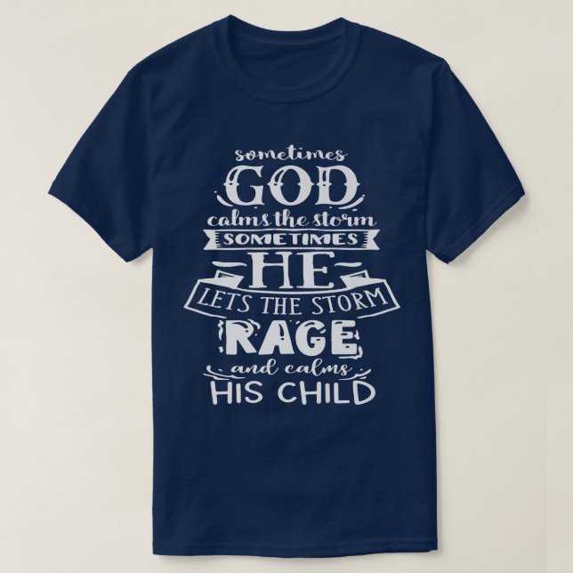 Camiseta A veces Dios calma la tormenta Dios Motivación Fe (Diseño del anverso)