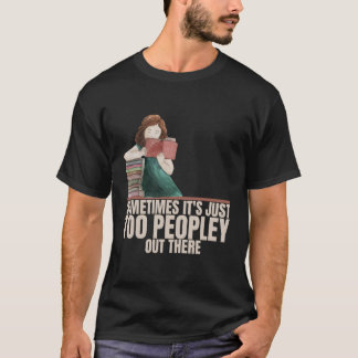 Camiseta A Veces Es Demasiada Gente Que Hay Interv.