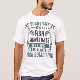 Camiseta A Veces Es Un Buzz De Pescado - Gracioso Amor De L