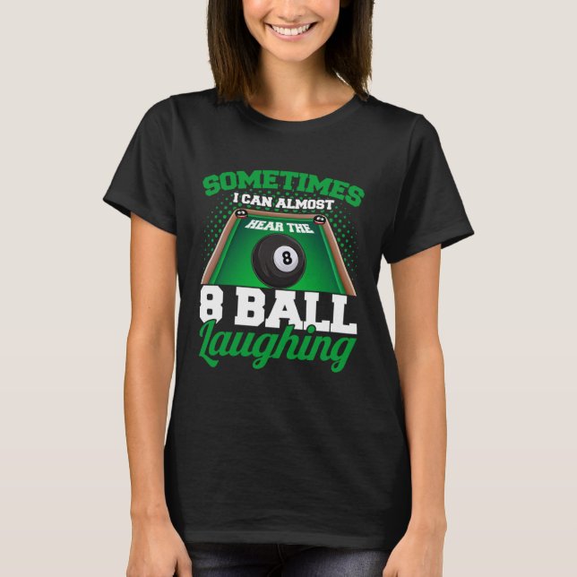 Camiseta A veces escucho el billar de risas de 8 bolas (Anverso)