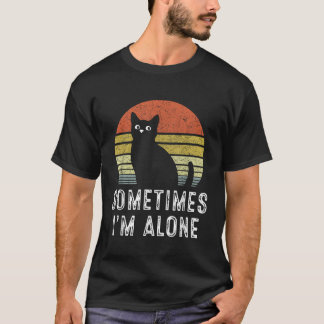 Camiseta A Veces Estoy Solo Con Gato Gracioso