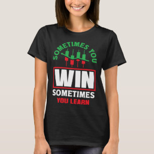 Camiseta A Veces Ganas A Veces Aprendes Día Del Inversor