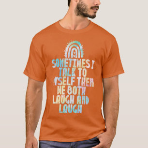 Camiseta A veces hablo con Mys, luego reímos y reímos