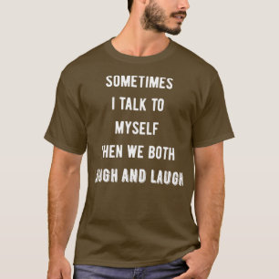 Camiseta A veces hablo con Mys, luego reímos y reímos
