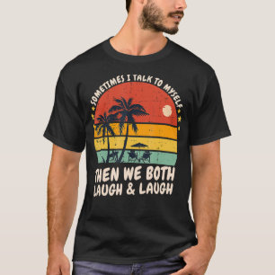 Camiseta A Veces Hablo Con Mys Y Los Dos Nos Reímos.