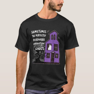 Camiseta A Veces La Explicación Perfectamente Razonable Es