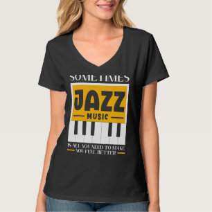 Camiseta A Veces, La Música De Jazz Es Todo Lo Que Necesita