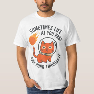 Camiseta A veces la vida viene a ti rápido - un gato con es