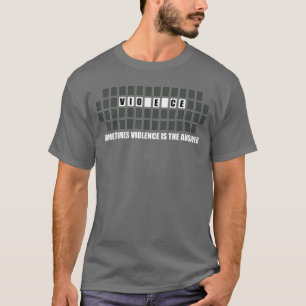 Camiseta A veces la violencia es la respuesta Regalo de vio