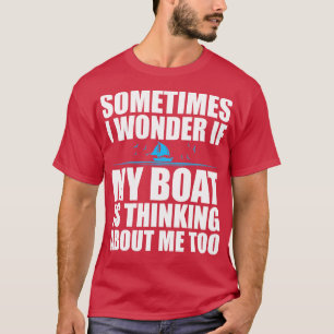 Camiseta A Veces Me Pregunto Si Mi Barco Está Pensando En M