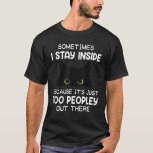 Camiseta A veces me quedo adentro es demasiado gente allá a
