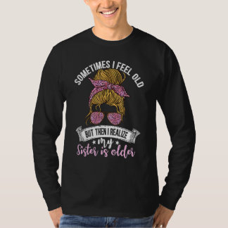 Camiseta A veces me siento viejo pero luego me doy cuenta d