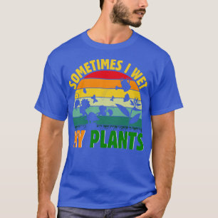 Camiseta A veces mojo mis plantas