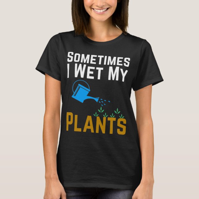 Camiseta A Veces Mojo Mis Plantas (Anverso)