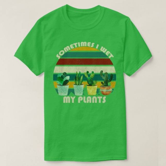 Camiseta A Veces Mojo Mis Plantas 11 (Diseño del anverso)