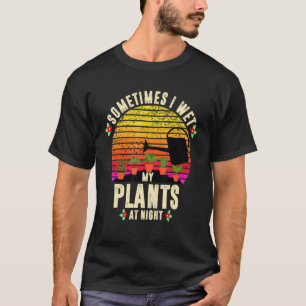 Camiseta A Veces Mojo Mis Plantas En Gardeni Vintage De Noc