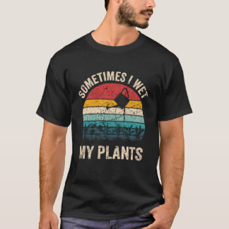 Camiseta A Veces Mojo Mis Plantas Entusiastas De Jardinería