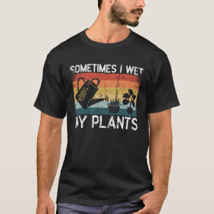 Camiseta A Veces Mojo Mis Plantas Entusiastas De Jardinería