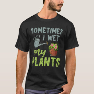 Camiseta A Veces Mojo Mis Plantas Entusiastas De Jardinería