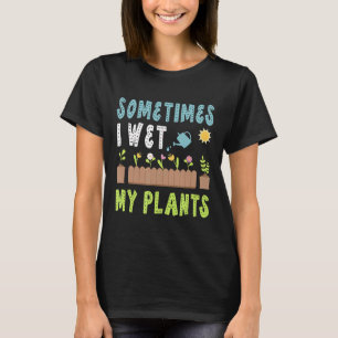 Camiseta A Veces Mojo Mis Plantas Flores Jardín Gardener G