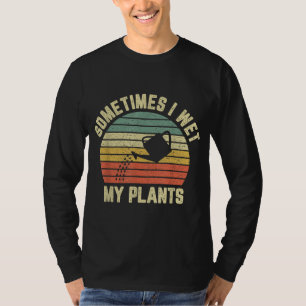 Camiseta A Veces Mojo Mis Plantas Graciosas Jardinería
