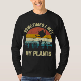 Camiseta A Veces Mojo Mis Plantas Graciosas Jardinería