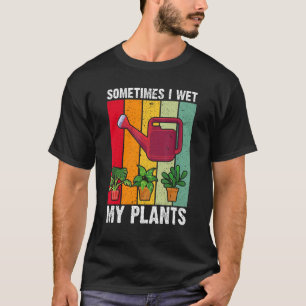 Camiseta A Veces Mojo Mis Plantas Graciosas Jardinería