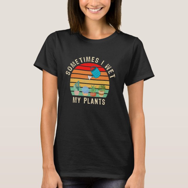 Camiseta A Veces Mojo Mis Plantas Graciosas Jardinería, Pla (Anverso)