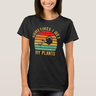 Camiseta A Veces Mojo Mis Plantas Graciosas Jardinería, Pla