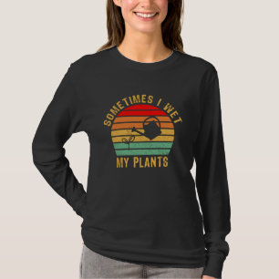 Camiseta A Veces Mojo Mis Plantas Graciosas Jardinería, Pla