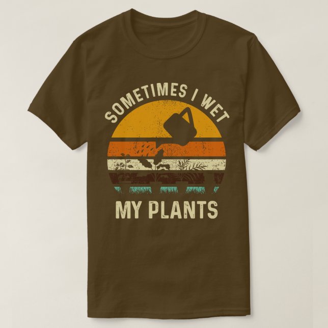 Camiseta A Veces Mojo Mis Plantas Graciosas Jardinería Pun  (Diseño del anverso)