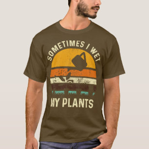 Camiseta A Veces Mojo Mis Plantas Graciosas Jardinería Pun 