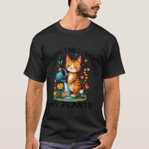Camiseta A Veces Mojo Mis Plantas Gracioso Jardín de Jardin