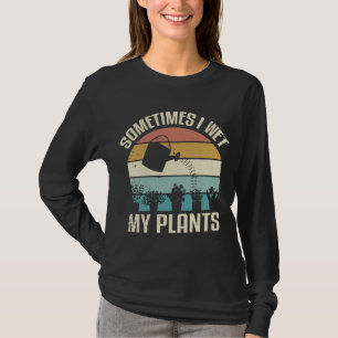 Camiseta A Veces Mojo Mis Plantas Gracioso Jardinería