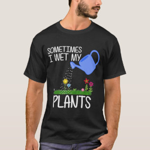 Camiseta A Veces Mojo Mis Plantas Jardín Hombres Mujeres Ni