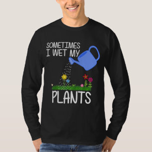 Camiseta A Veces Mojo Mis Plantas Jardín Hombres Mujeres Ni