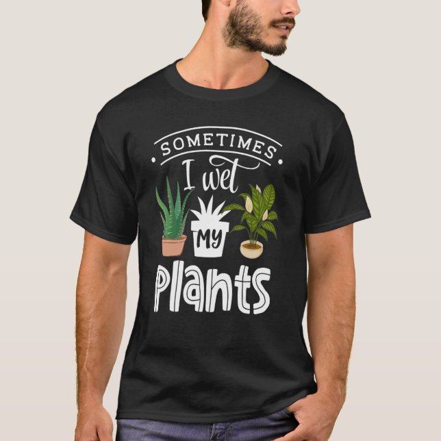 Camiseta A Veces Mojo Mis Plantas Jardineras (Anverso)