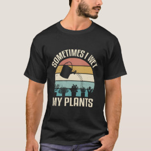 Camiseta A Veces Mojo Mis Plantas Jardinería