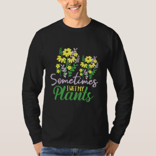 Camiseta A Veces Mojo Mis Plantas - Jardinería