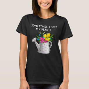 Camiseta A veces mojo mis plantas  Jardinería