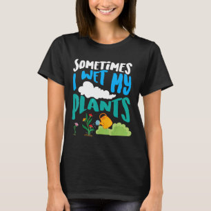 Camiseta A veces mojo mis plantas macetas geniales
