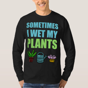 Camiseta A Veces Mojo Mis Plantas Pun Chiste Jardín Verde