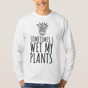Camiseta A veces mojo mis plantas una planta divertida y un