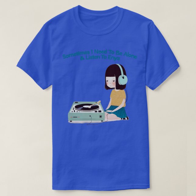 Camiseta A Veces Necesito Estar Sola Escuchando A Enya (Diseño del anverso)