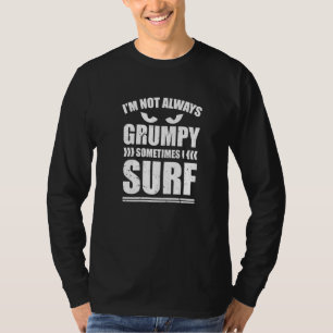 Camiseta A Veces No Siempre Estoy Gruñón Surfando
