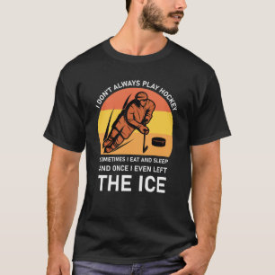 Camiseta a veces no siempre juego hockey